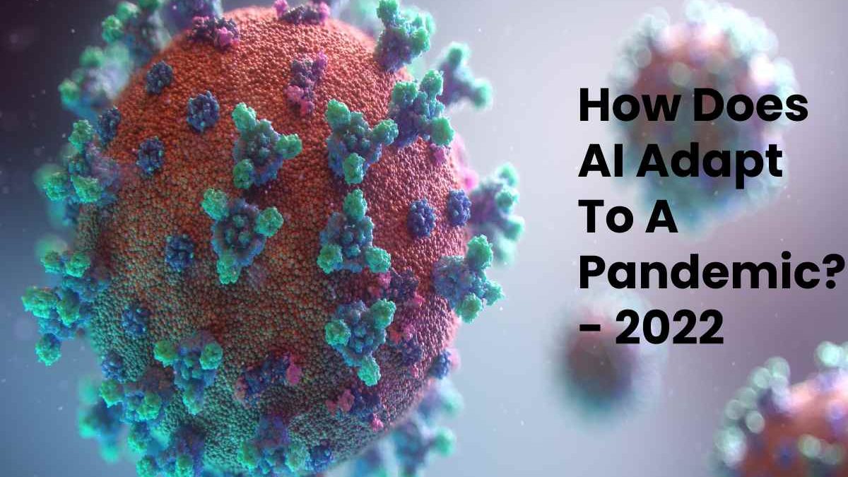 How Does AI Adapt To A Pandemic?
