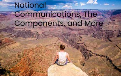 National Communications, The Components, and More