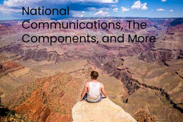 National Communications, The Components, and More