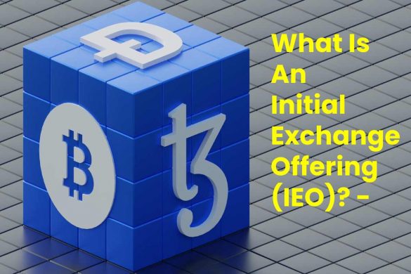 What Is An Initial Exchange Offering (IEO)_ - 2022