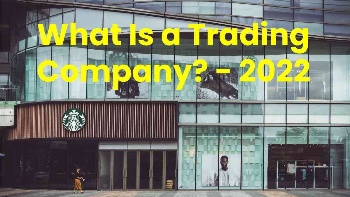 What Is a Trading Company?