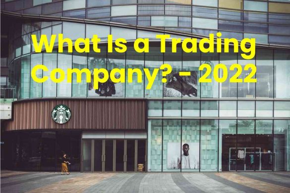 What Is a Trading Company_ - 2022