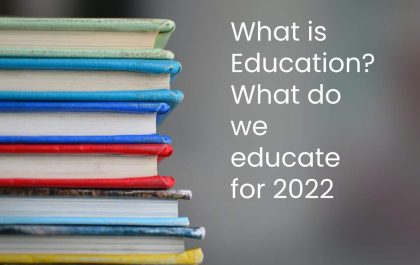 What is Education_ What do we educate for 2022