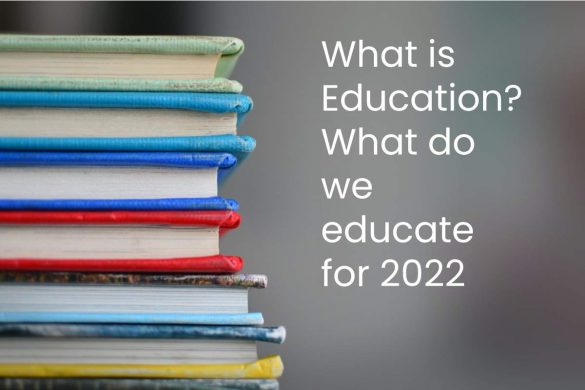 What is Education_ What do we educate for 2022