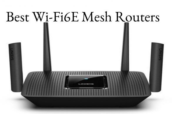 Best Wi-Fi6E Mesh Routers