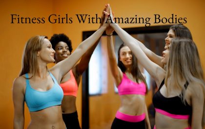 Fitness Girls With Amazing Bodies