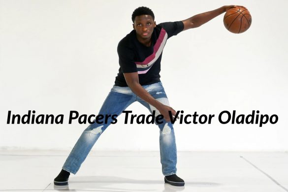 Indiana Pacers Trade Victor Oladipo