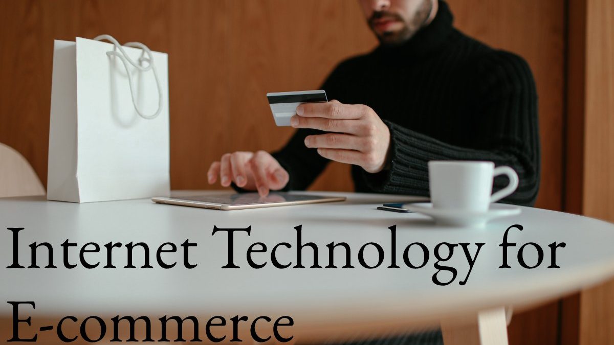 Internet Technology for E-commerce