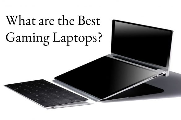 What are the Best Gaming Laptops