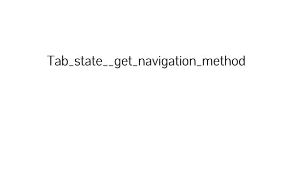 Tab_state__get_navigation_method