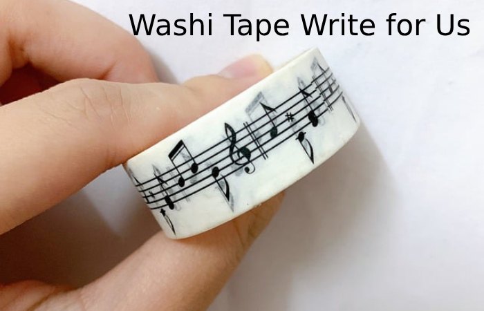 Washi Tape Write for Us