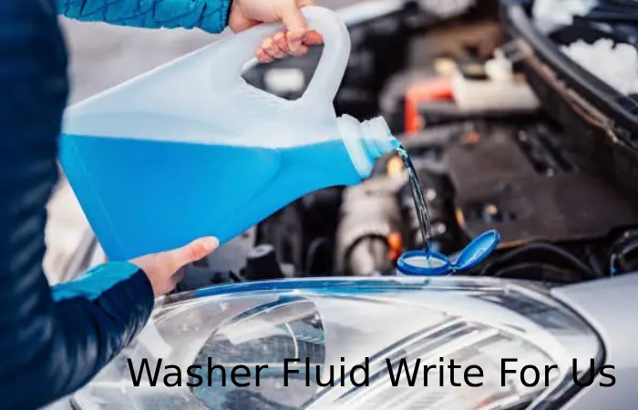washer fluid write for us 
