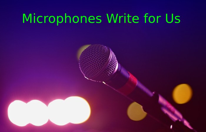 Microphones Write for Us