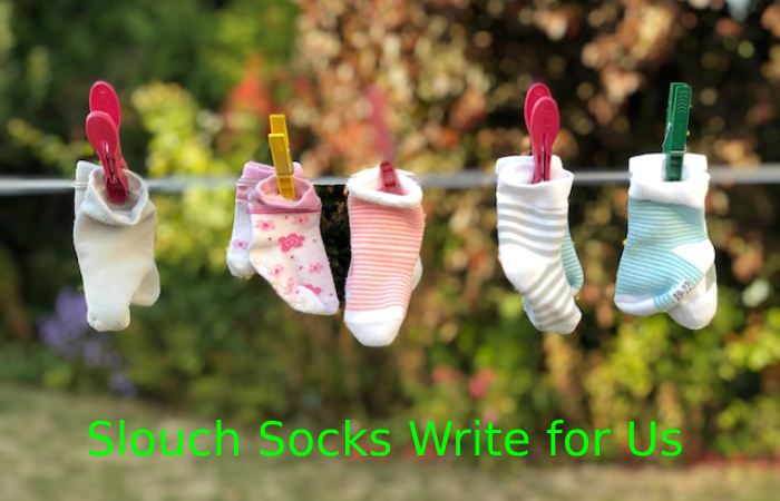 Slouch Socks Write for Us.