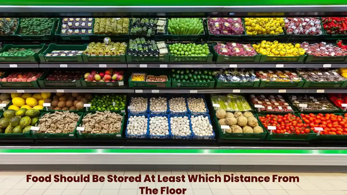 Food Should Be Stored At Least Which Distance From The Floor