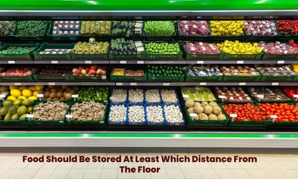 Food Should Be Stored At Least Which Distance From The Floor